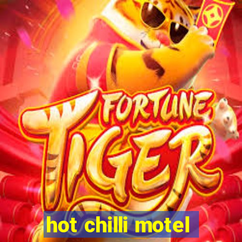 hot chilli motel